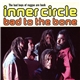 Inner Circle - Bad To The Bone